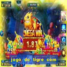 jogo do tigre com 5 reais